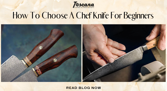 How To Choose A Chef Knife For Beginners