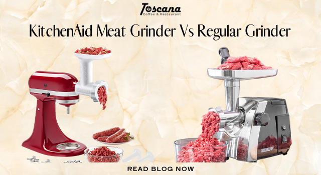 KitchenAid Meat Grinder Vs Regular Grinder: A Detailed Comparison