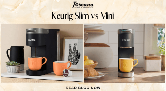 Keurig Slim vs Mini